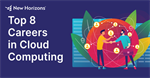 Top 8 Careers in Cloud Computing